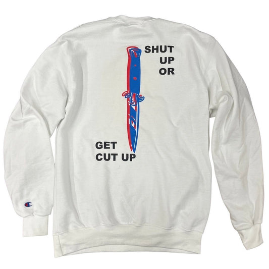 Shut Up or Get Cut Up Champion Crewneck Sweatshirt - Low Road Merch