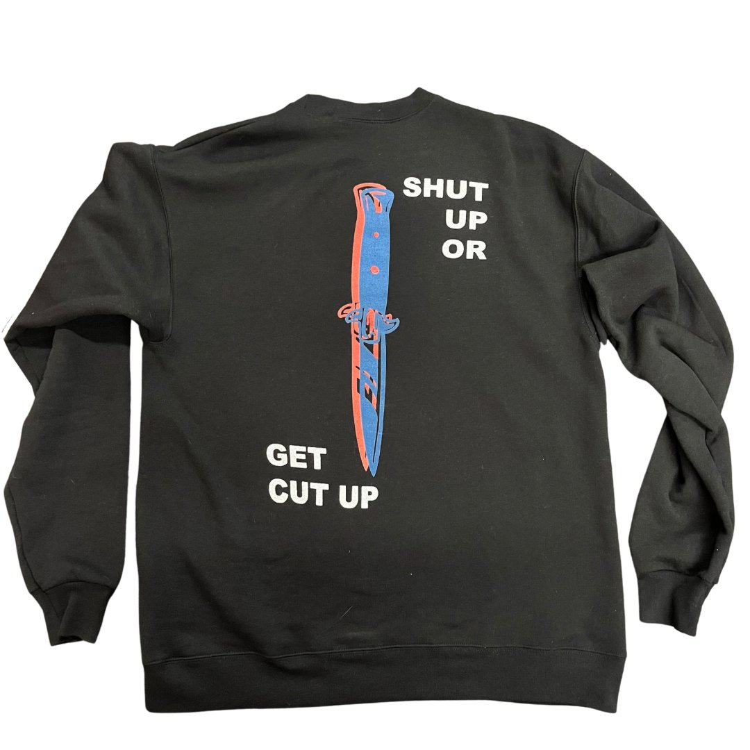 Shut Up or Get Cut Up Ecosmart Crewneck Sweatshirt - Low Road Merch