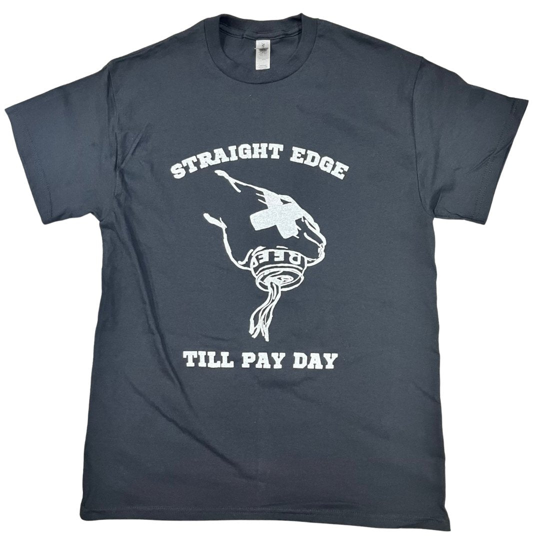 Straight Edge Till Payday T-Shirt - Low Road Merch